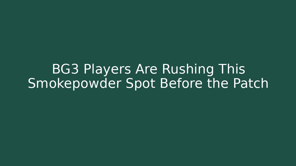 BG3 Players Are Rushing This Smokepowder Spot Before the Patch