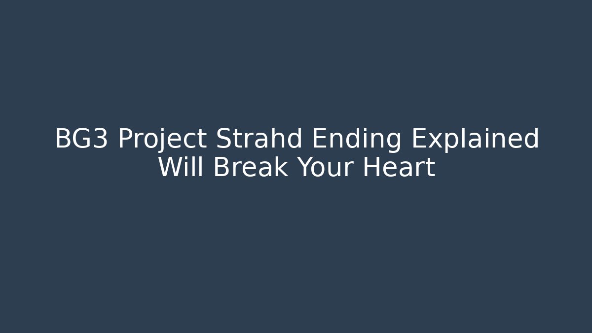 BG3 Project Strahd Ending Explained Will Break Your Heart