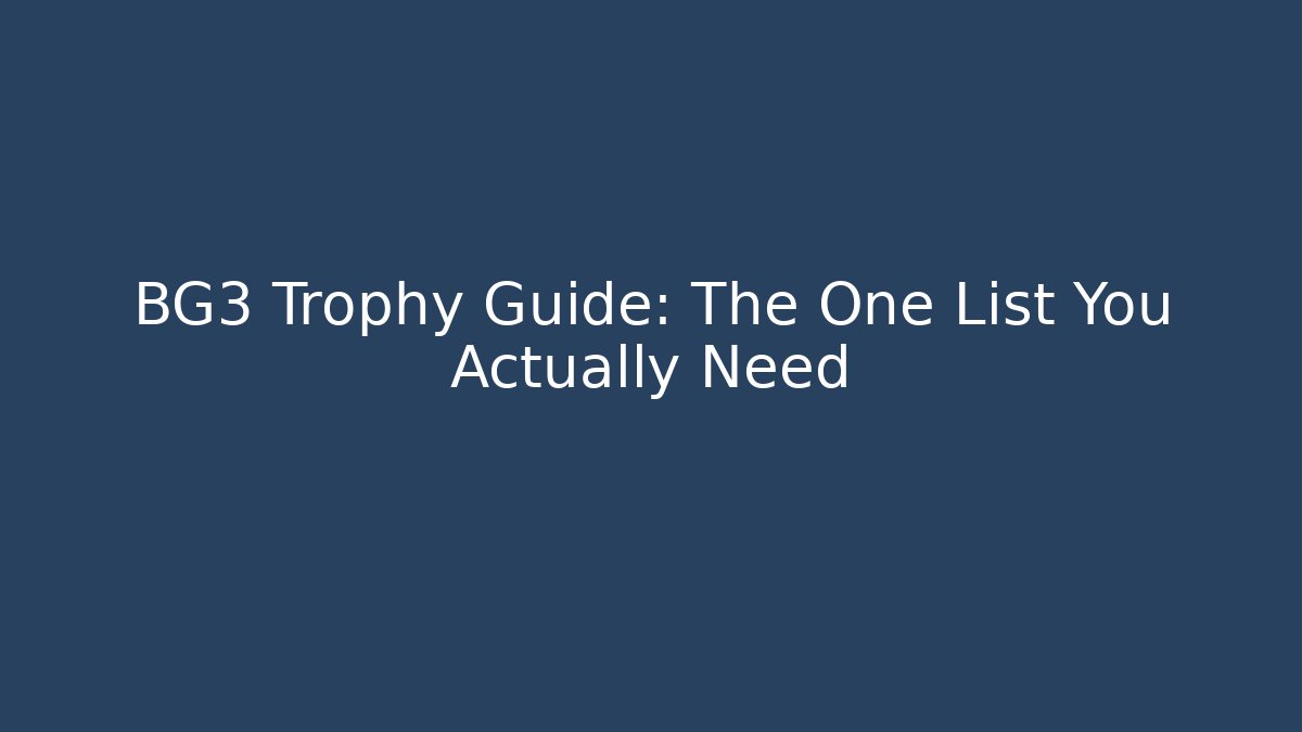 BG3 Trophy Guide: The One List You Actually Need