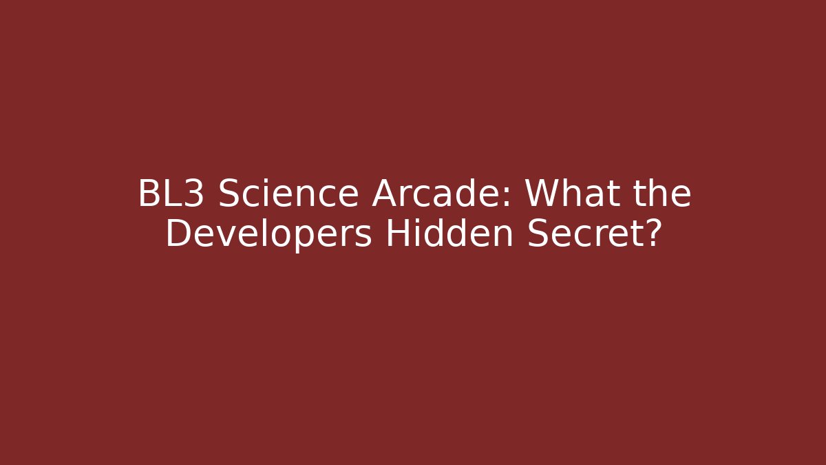 BL3 Science Arcade: What the Developers Hidden Secret?
