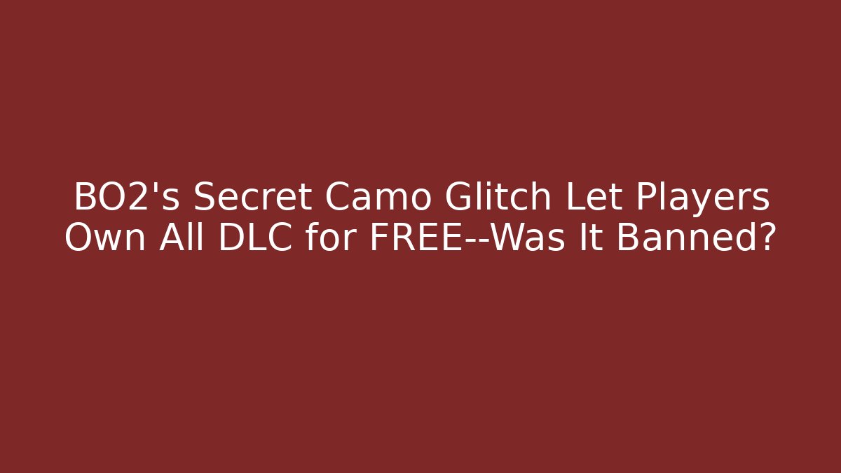 BO2’s Secret Camo Glitch Let Players Own All DLC for FREE—Was It Banned?