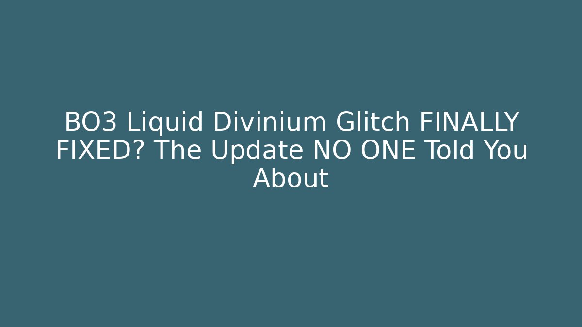 BO3 Liquid Divinium Glitch FINALLY FIXED? The Update NO ONE Told You About