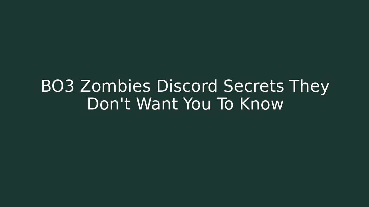 BO3 Zombies Discord Secrets They Don't Want You To Know