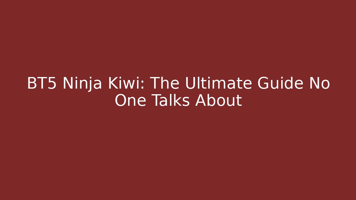 BT5 Ninja Kiwi: The Ultimate Guide No One Talks About - Método de Aprovação