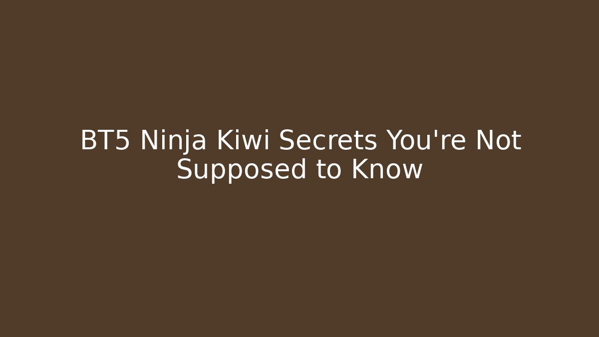 BT5 Ninja Kiwi Secrets You’re Not Supposed to Know - Método de Aprovação