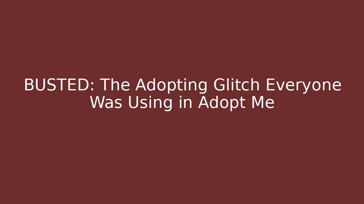 BUSTED: The Adopting Glitch Everyone Was Using in Adopt Me - Método de Aprovação