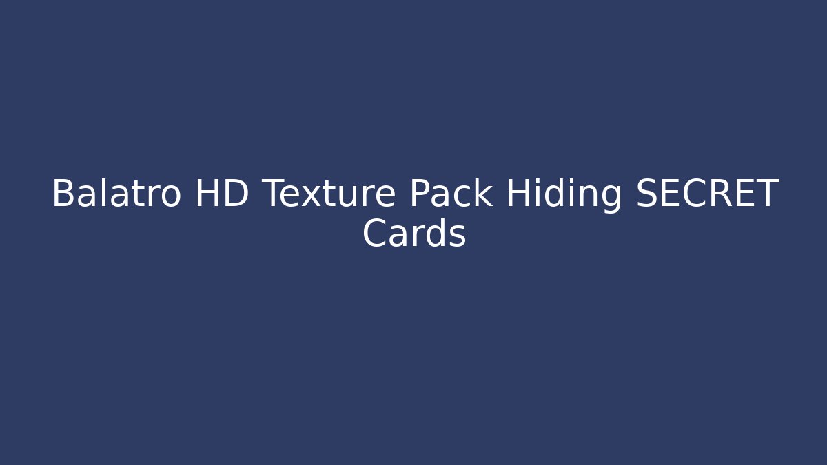 Balatro HD Texture Pack Hiding SECRET Cards