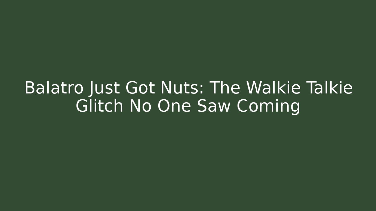 Balatro Just Got Nuts: The Walkie Talkie Glitch No One Saw Coming