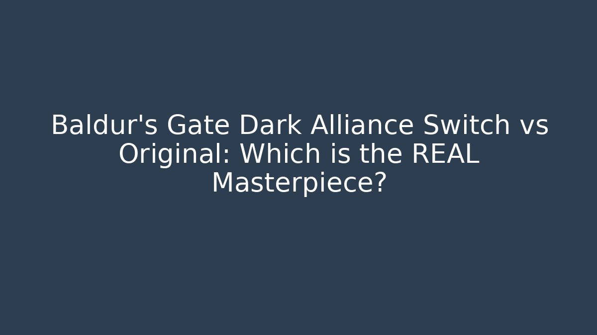 Baldur's Gate Dark Alliance Switch vs Original: Which is the REAL Masterpiece?