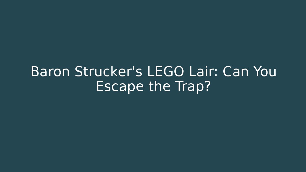 Baron Strucker's LEGO Lair: Can You Escape the Trap?
