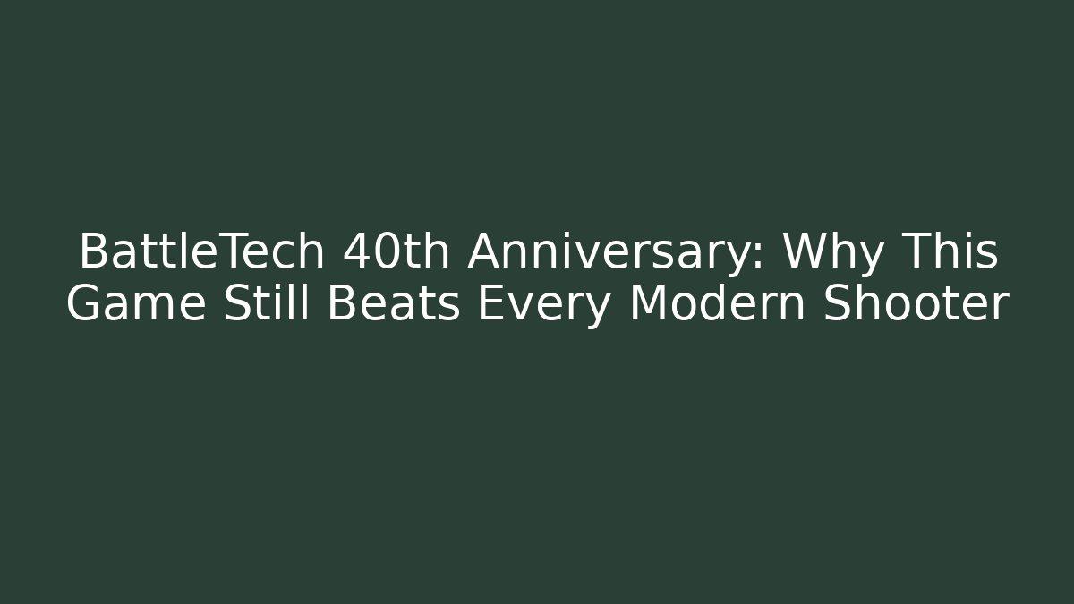 BattleTech 40th Anniversary: Why This Game Still Beats Every Modern Shooter