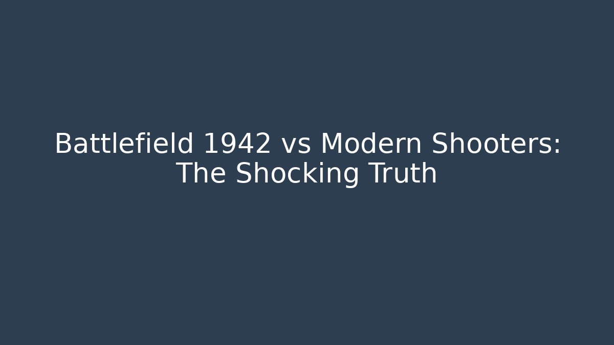 Battlefield 1942 vs Modern Shooters: The Shocking Truth