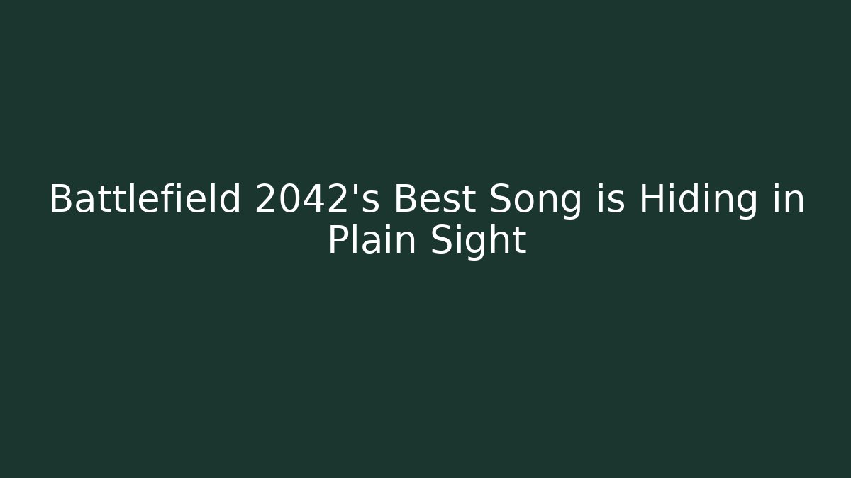 Battlefield 2042's Best Song is Hiding in Plain Sight