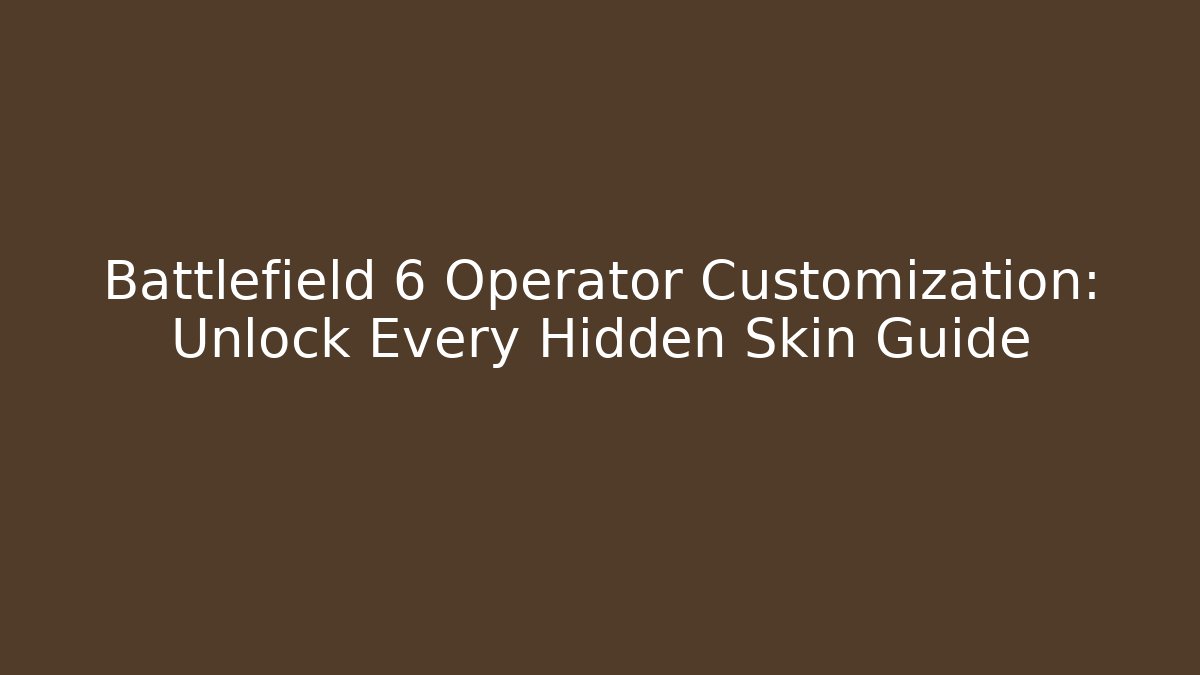 Battlefield 6 Operator Customization: Unlock Every Hidden Skin Guide