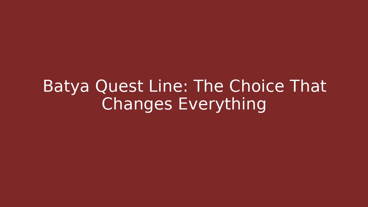 Batya Quest Line: The Choice That Changes Everything - Método de Aprovação