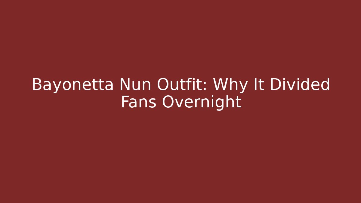 Bayonetta Nun Outfit: Why It Divided Fans Overnight