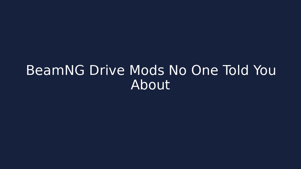 BeamNG Drive Mods No One Told You About
