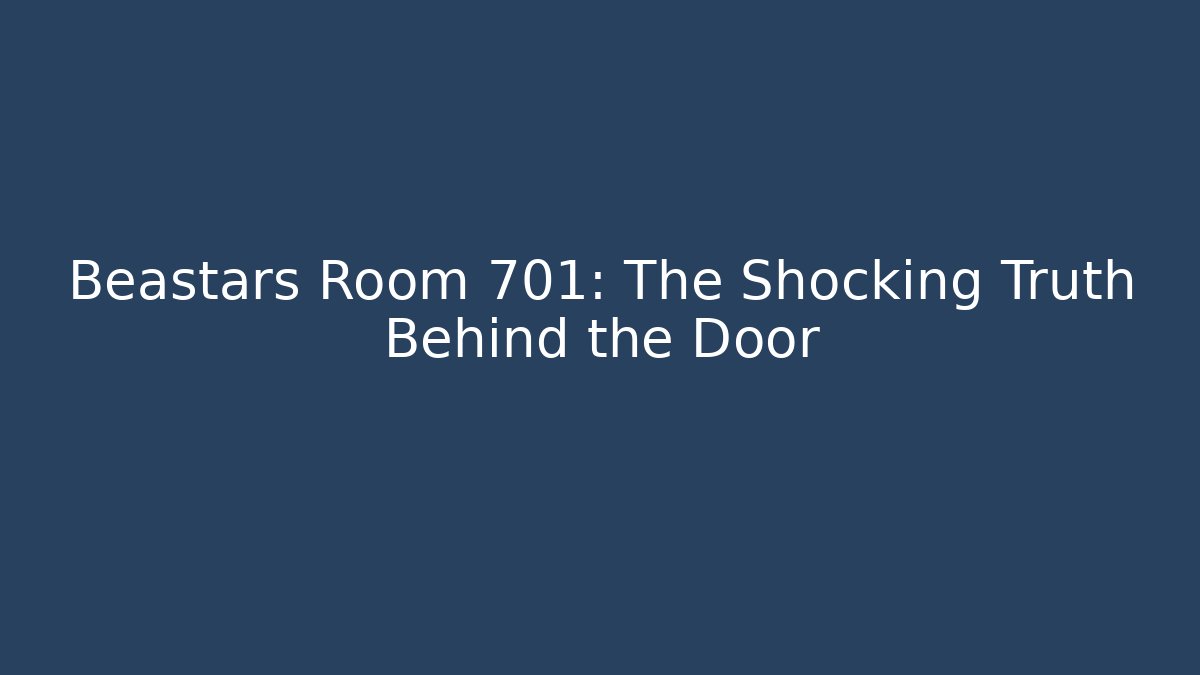 Beastars Room 701: The Shocking Truth Behind the Door
