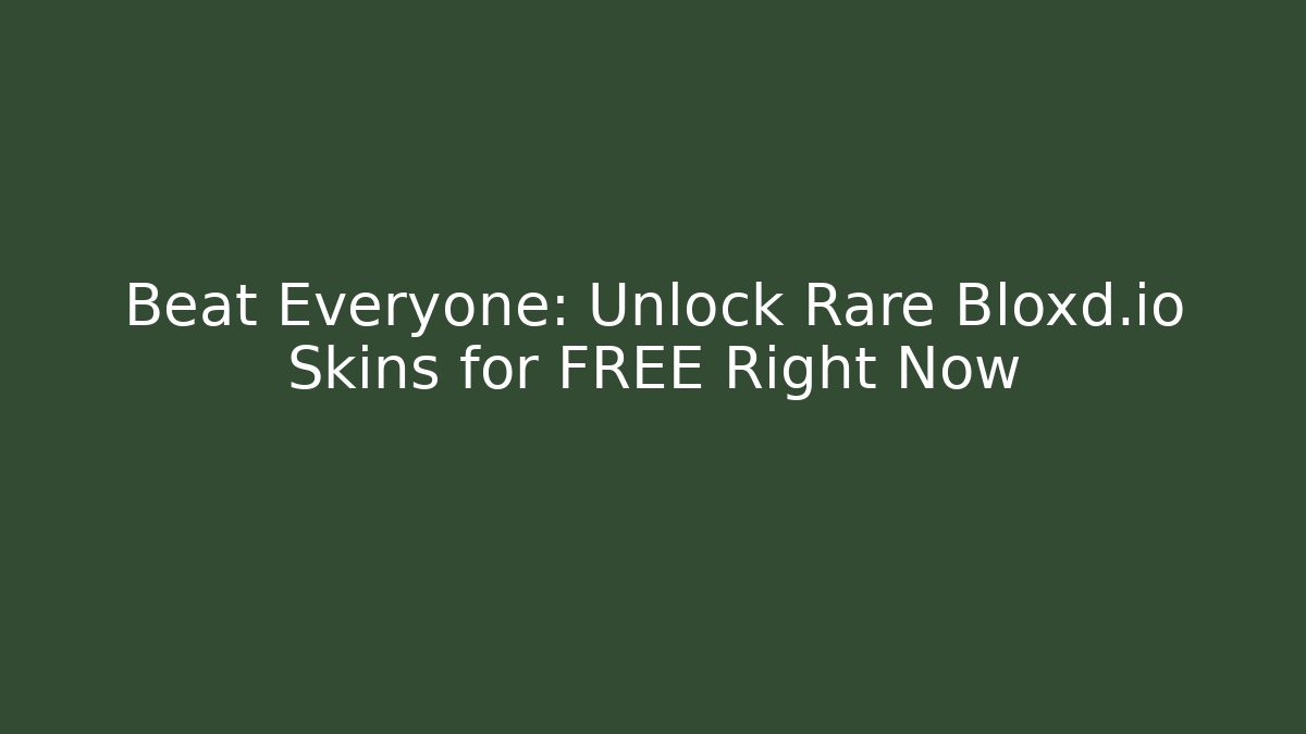 Beat Everyone: Unlock Rare Bloxd.io Skins for FREE Right Now