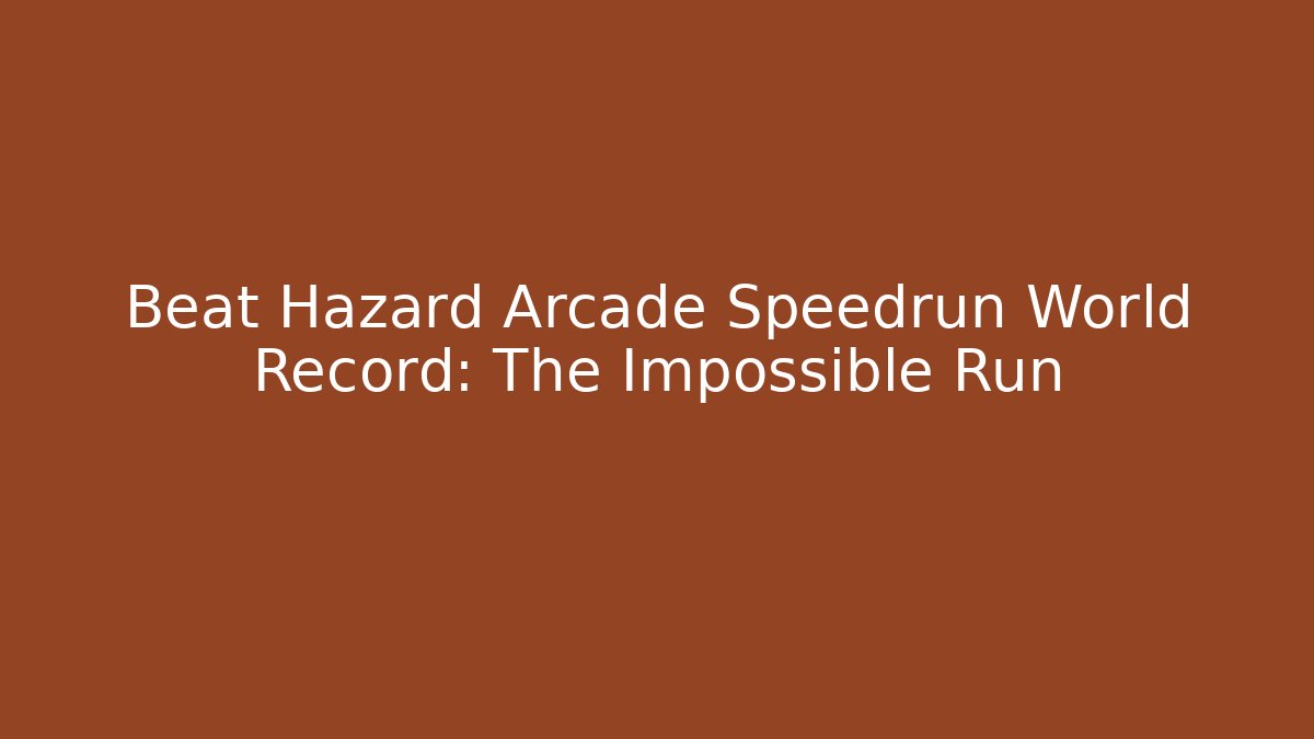Beat Hazard Arcade Speedrun World Record: The Impossible Run