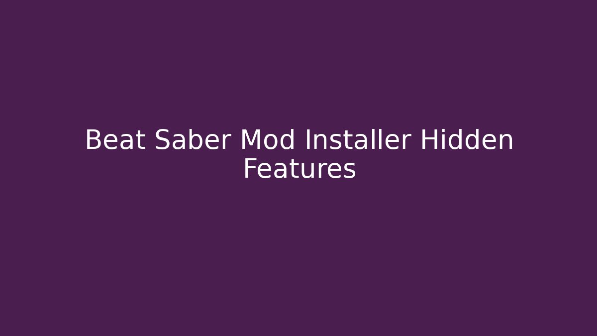 Beat Saber Mod Installer Hidden Features