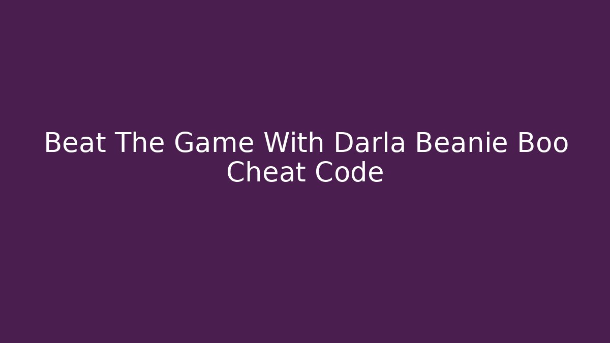 Beat The Game With Darla Beanie Boo Cheat Code