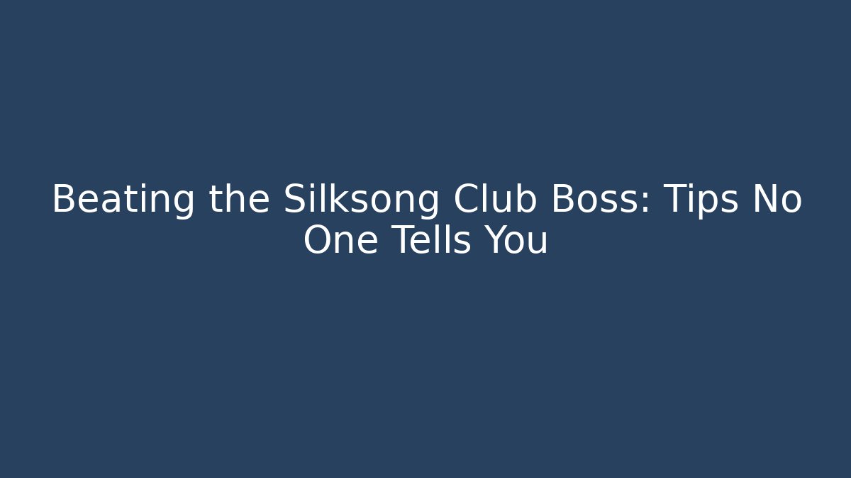 Beating the Silksong Club Boss: Tips No One Tells You - Método de Aprovação