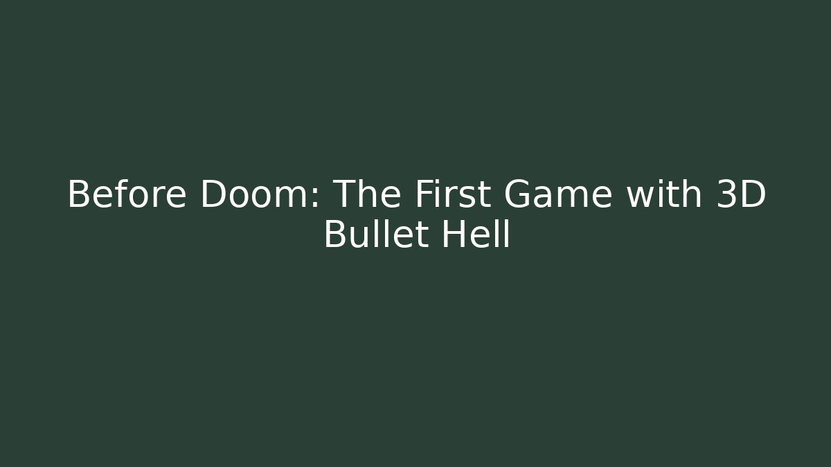 Before Doom: The First Game with 3D Bullet Hell - Método de Aprovação