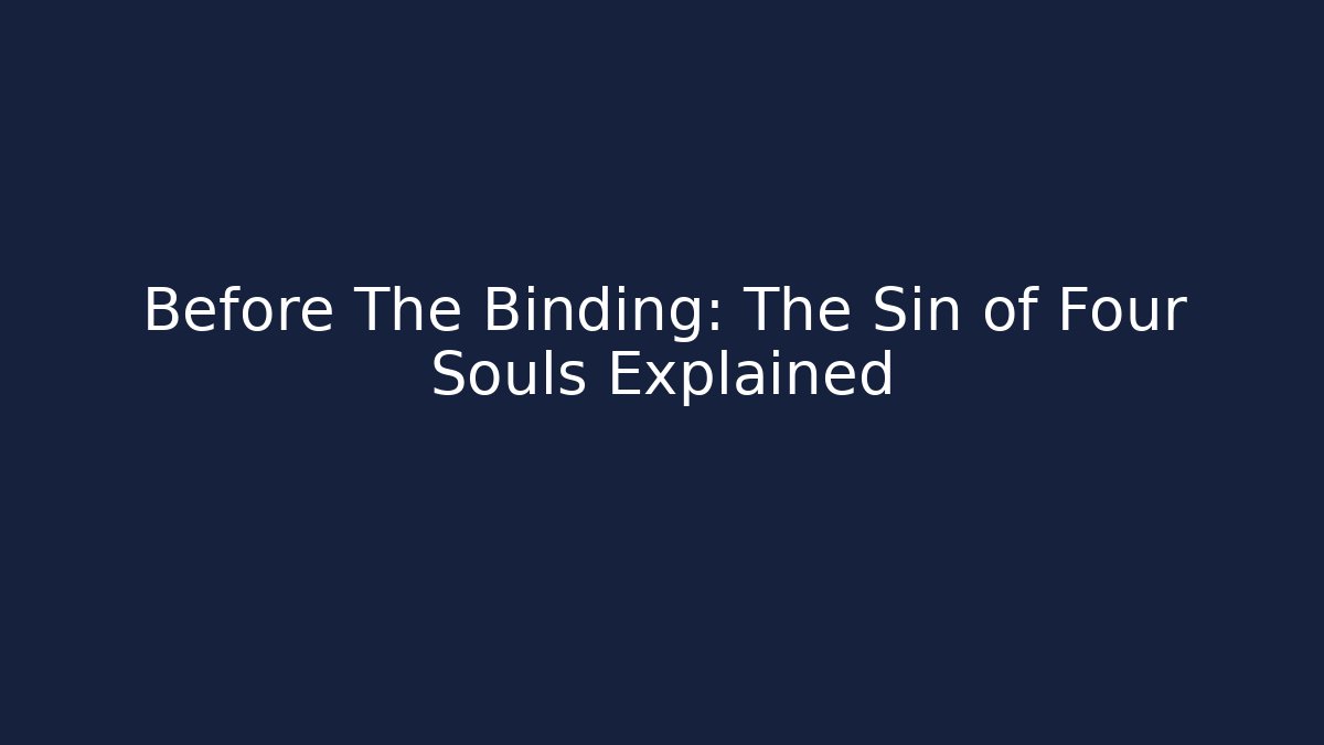Before The Binding: The Sin of Four Souls Explained - Método de Aprovação