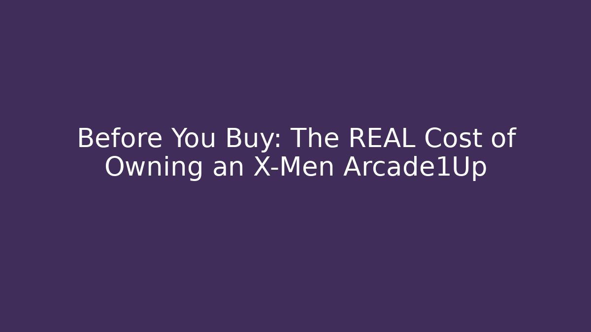 Before You Buy: The REAL Cost of Owning an X-Men Arcade1Up - Método de Aprovação