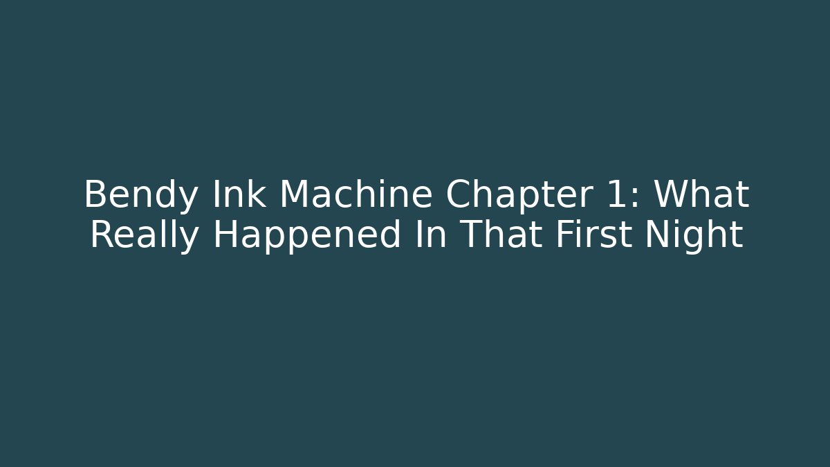 Bendy Ink Machine Chapter 1: What Really Happened In That First Night - Método de Aprovação