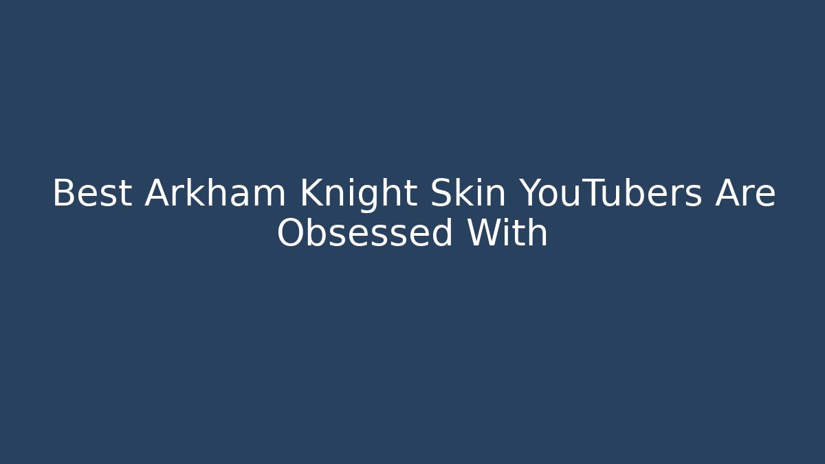 Best Arkham Knight Skin YouTubers Are Obsessed With