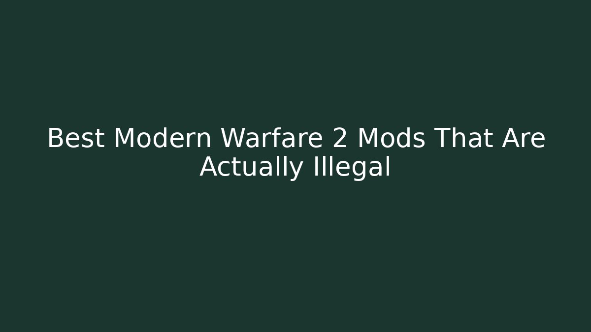 Best Modern Warfare 2 Mods That Are Actually Illegal - Método de Aprovação