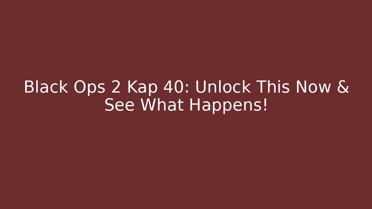 Black Ops 2 Kap 40: Unlock This Now & See What Happens!