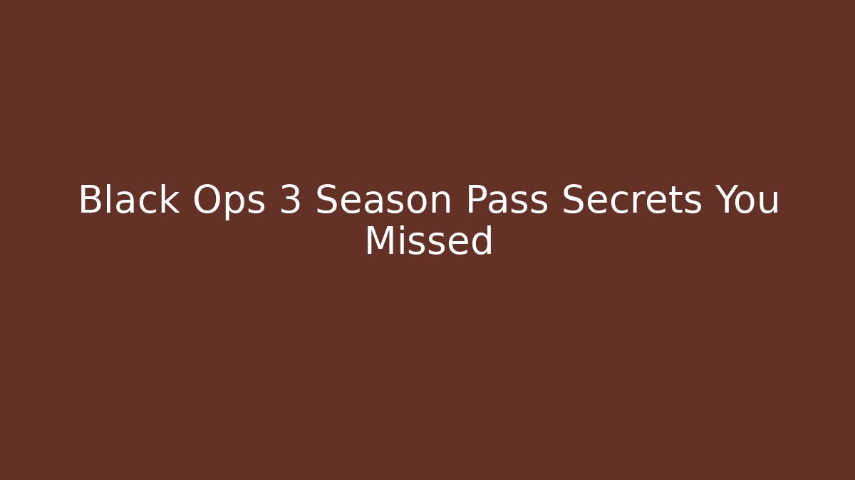 Black Ops 3 Season Pass Secrets You Missed