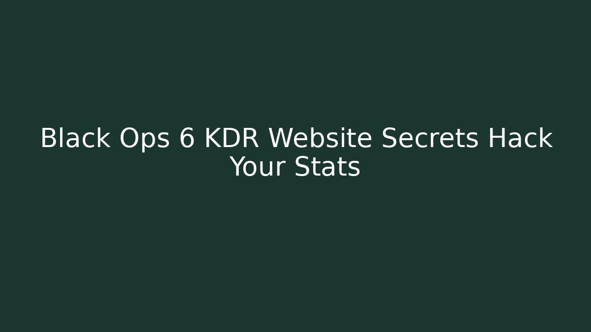 Black Ops 6 KDR Website Secrets Hack Your Stats - Método de Aprovação