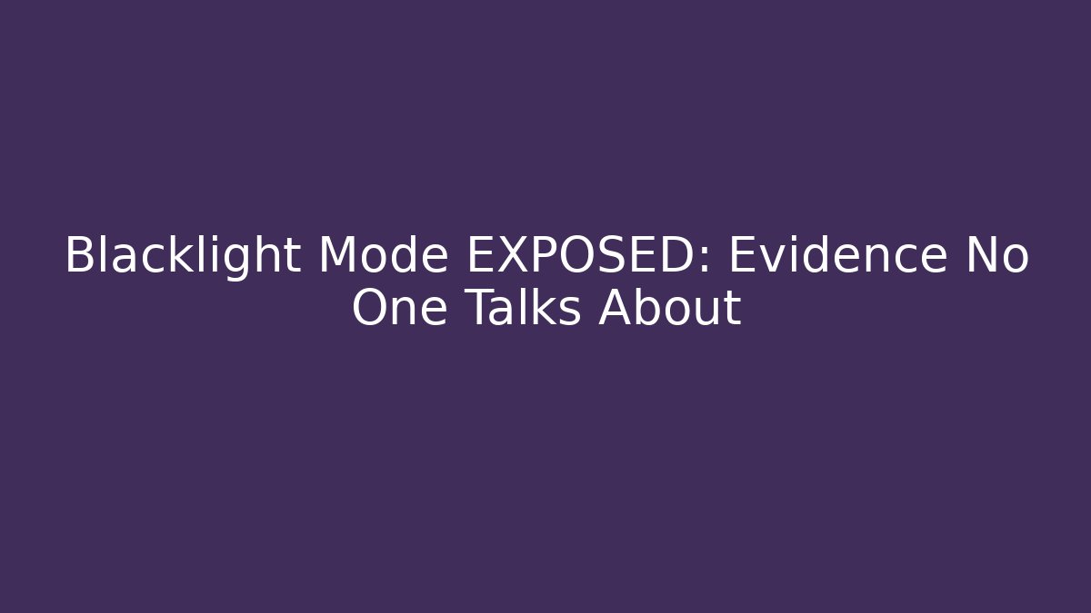 Blacklight Mode EXPOSED: Evidence No One Talks About - Método de Aprovação