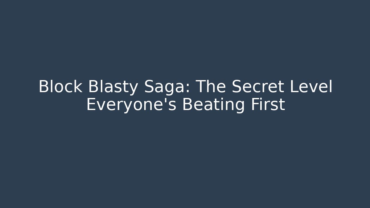 Block Blasty Saga: The Secret Level Everyone's Beating First - Método de Aprovação