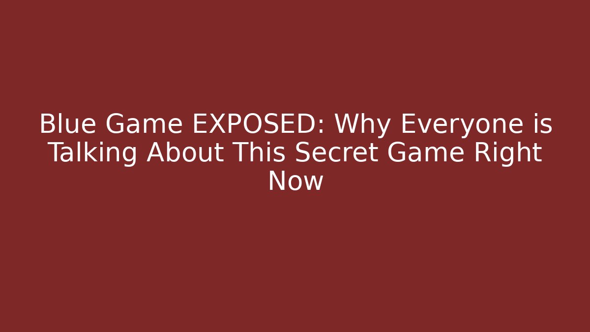 Blue Game EXPOSED: Why Everyone is Talking About This Secret Game Right Now - Método de Aprovação