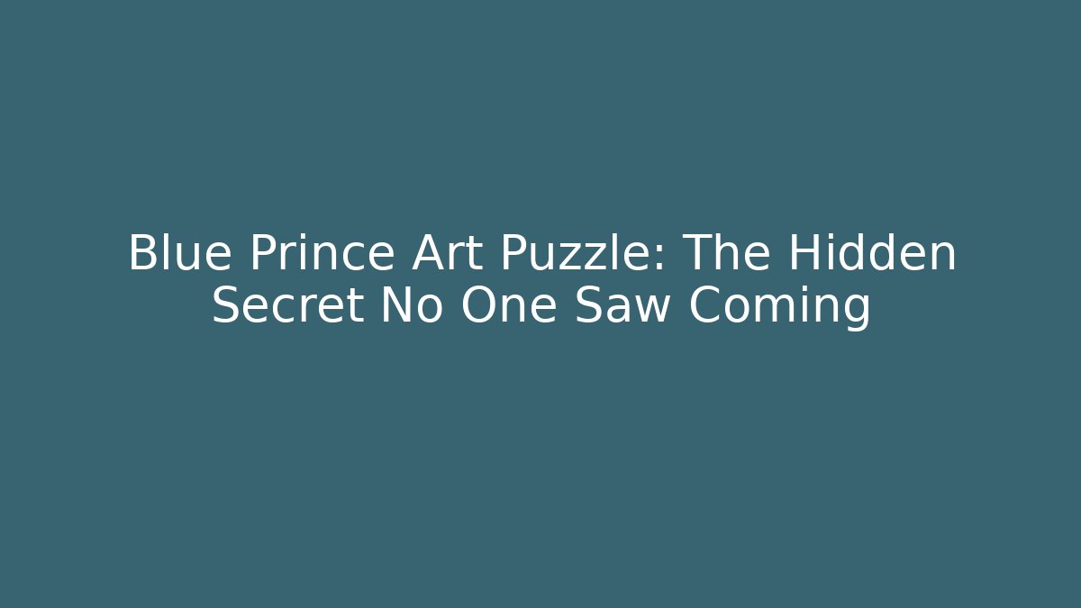 Blue Prince Art Puzzle: The Hidden Secret No One Saw Coming - Método de Aprovação