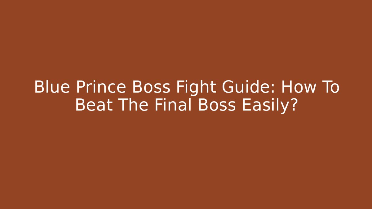 Blue Prince Boss Fight Guide: How To Beat The Final Boss Easily?