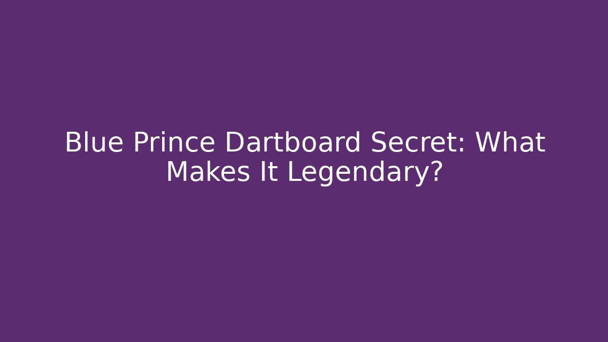 Blue Prince Dartboard Secret: What Makes It Legendary?