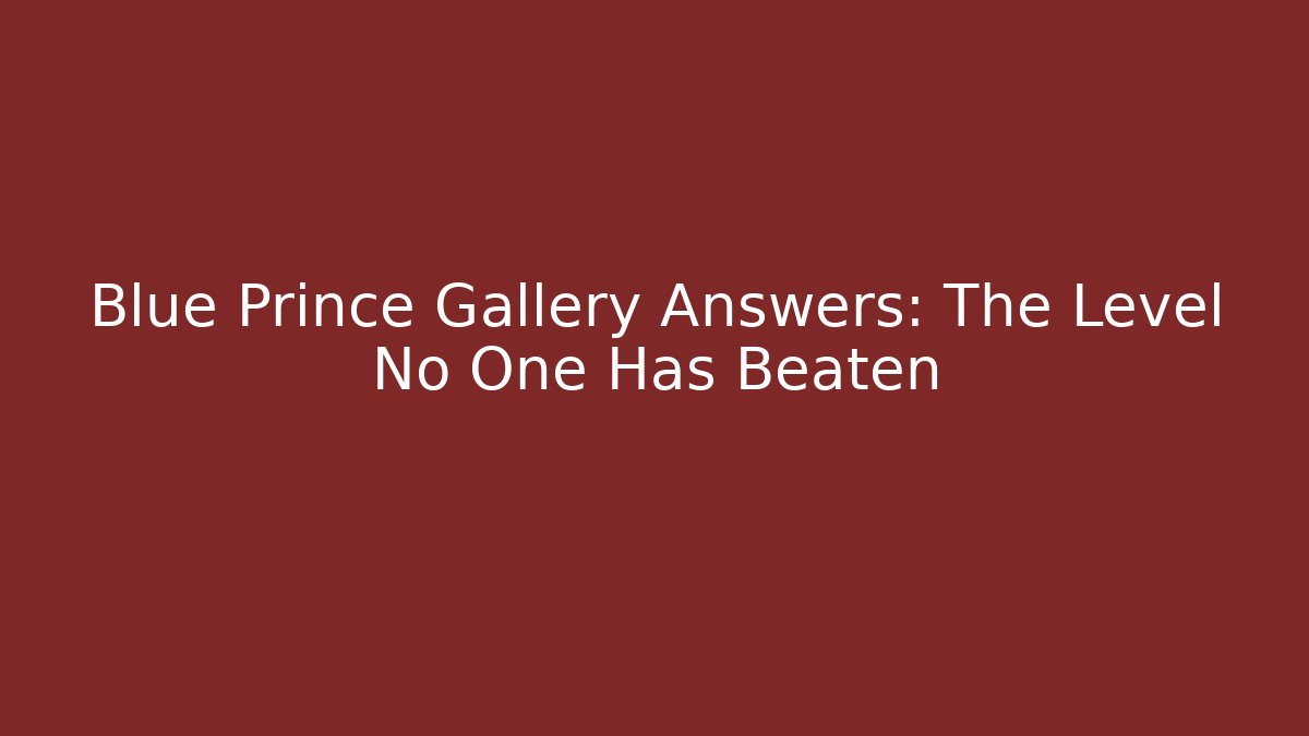Blue Prince Gallery Answers: The Level No One Has Beaten