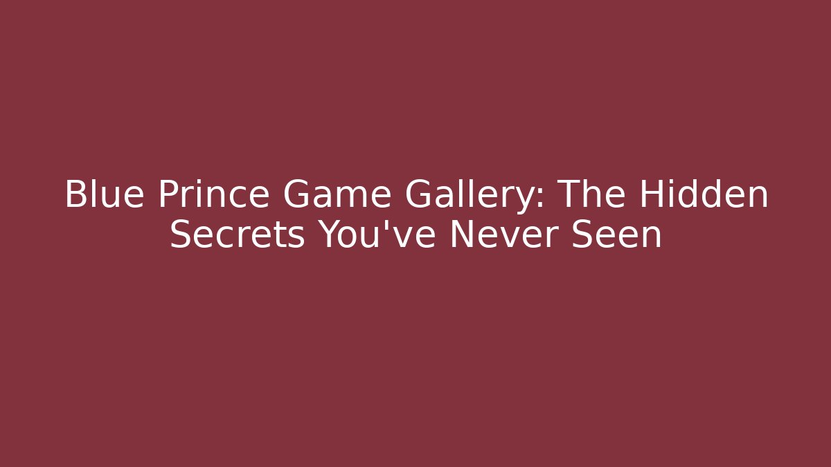 Blue Prince Game Gallery: The Hidden Secrets You’ve Never Seen