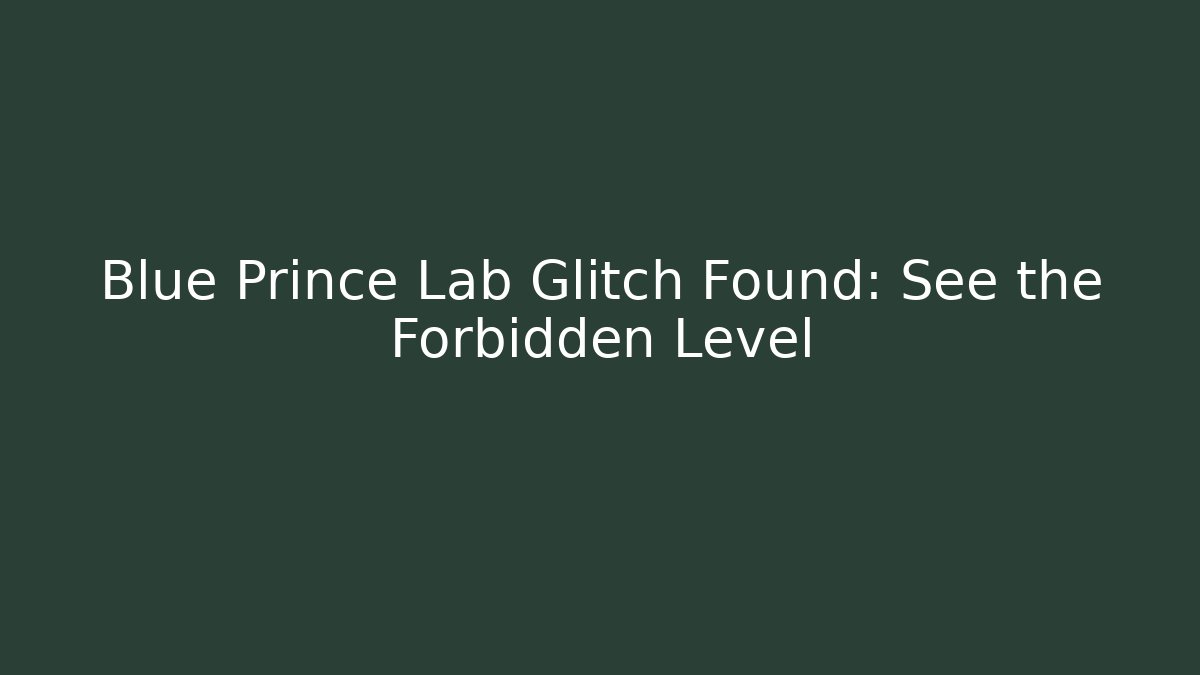 Blue Prince Lab Glitch Found: See the Forbidden Level