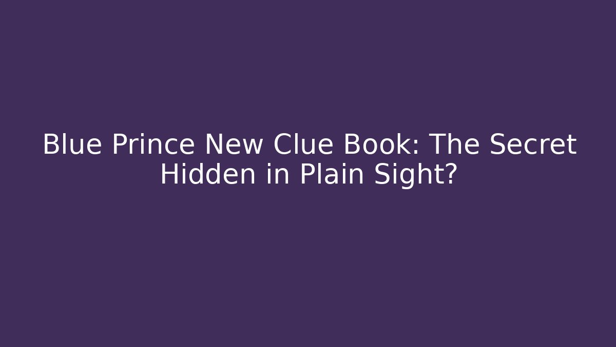 Blue Prince New Clue Book: The Secret Hidden in Plain Sight?