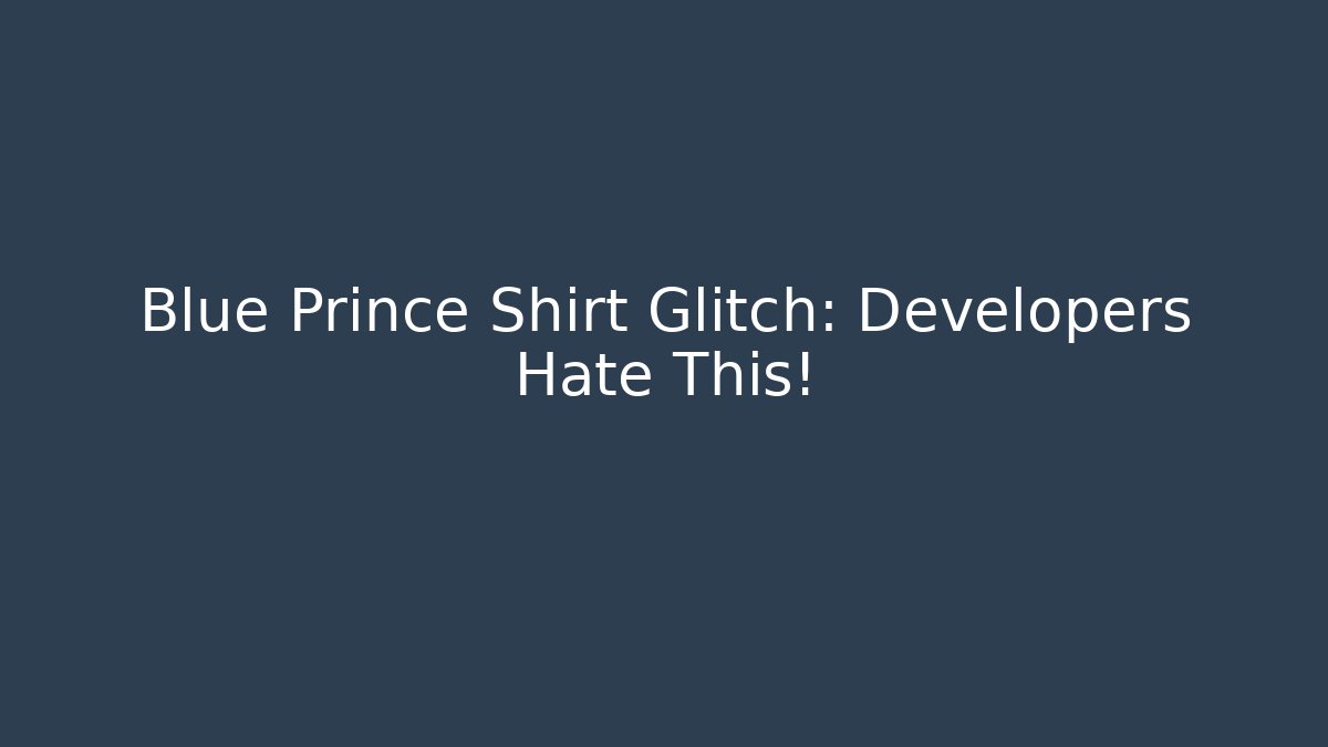 Blue Prince Shirt Glitch: Developers Hate This!