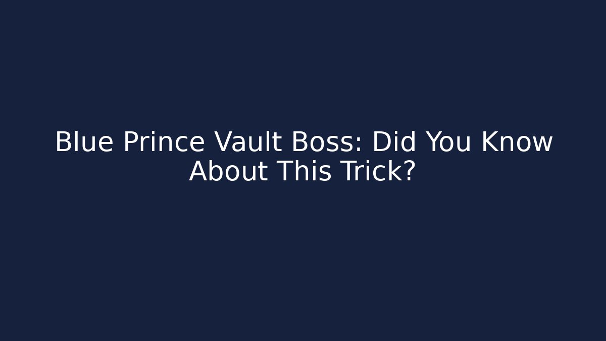 Blue Prince Vault Boss: Did You Know About This Trick?