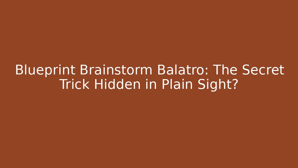 Blueprint Brainstorm Balatro: The Secret Trick Hidden in Plain Sight?