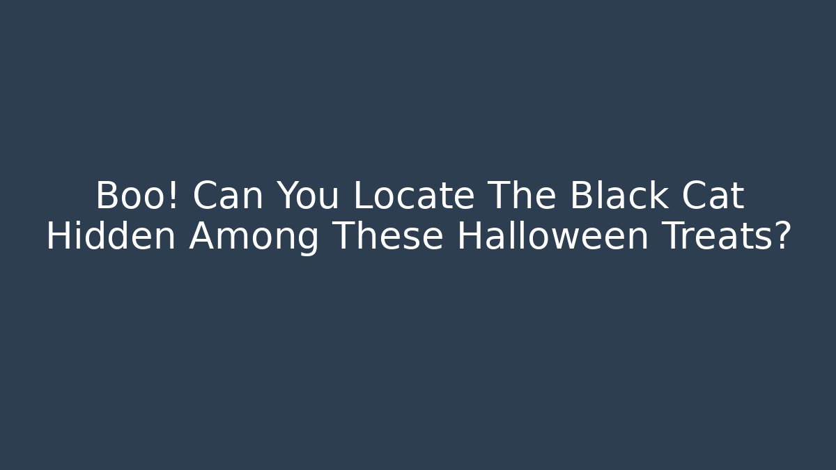 Boo! Can You Locate The Black Cat Hidden Among These Halloween Treats?
